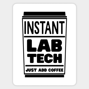 Instant lab tech, just add coffee Magnet